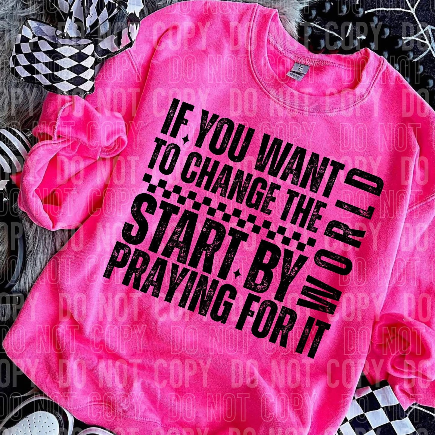 If You Want to Change the World Start Praying for It (DEC)
