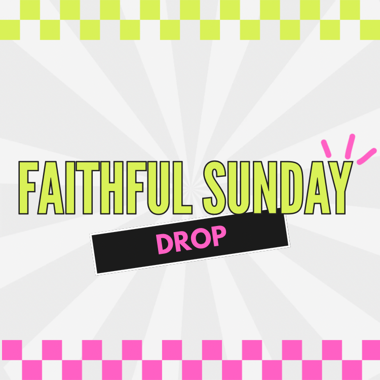 Faithful Sunday Drop
