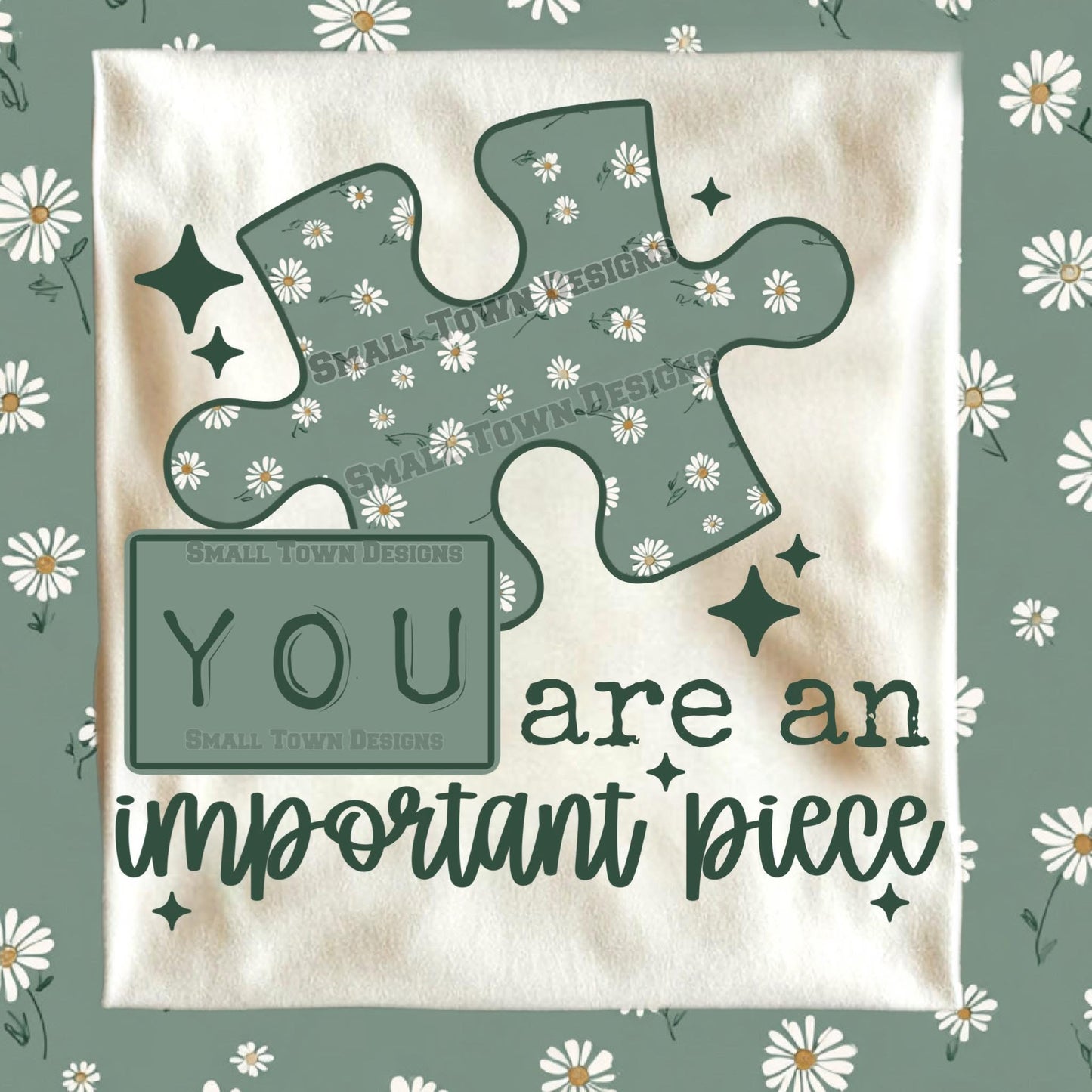 You Are An Important Piece (Flowers)