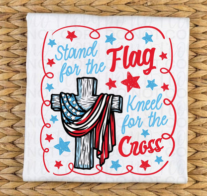 Stand for the Flag Kneel For The Cross