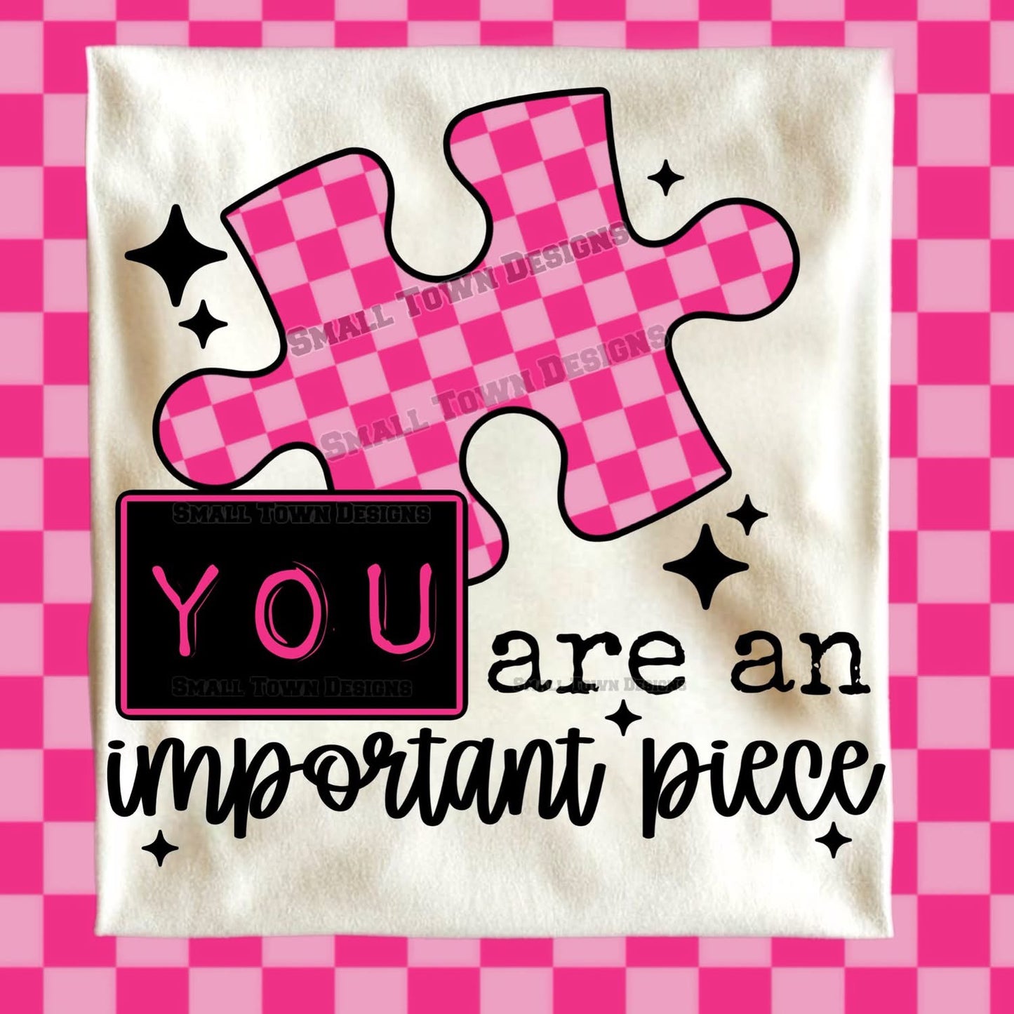 You Are An Important Piece (Pink Checkered)