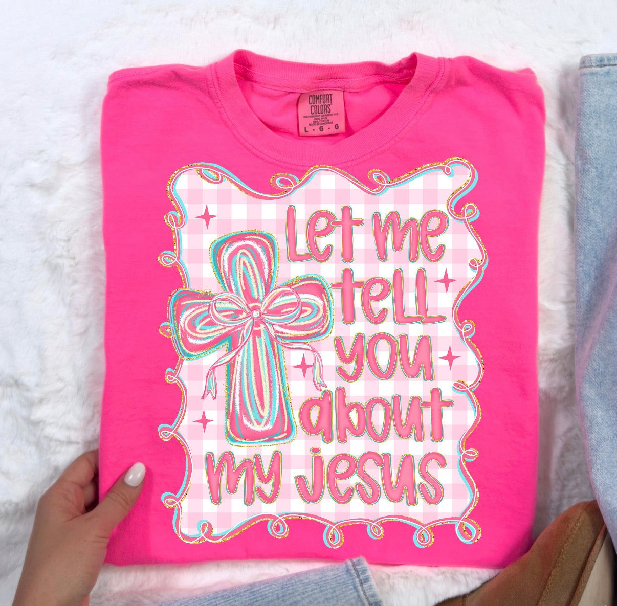Let Me Tell You About My Jesus