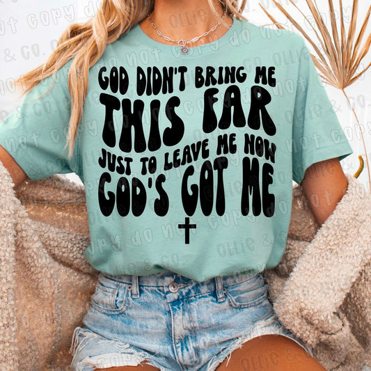 God Didn’t Bring Me This Far to Leave Me