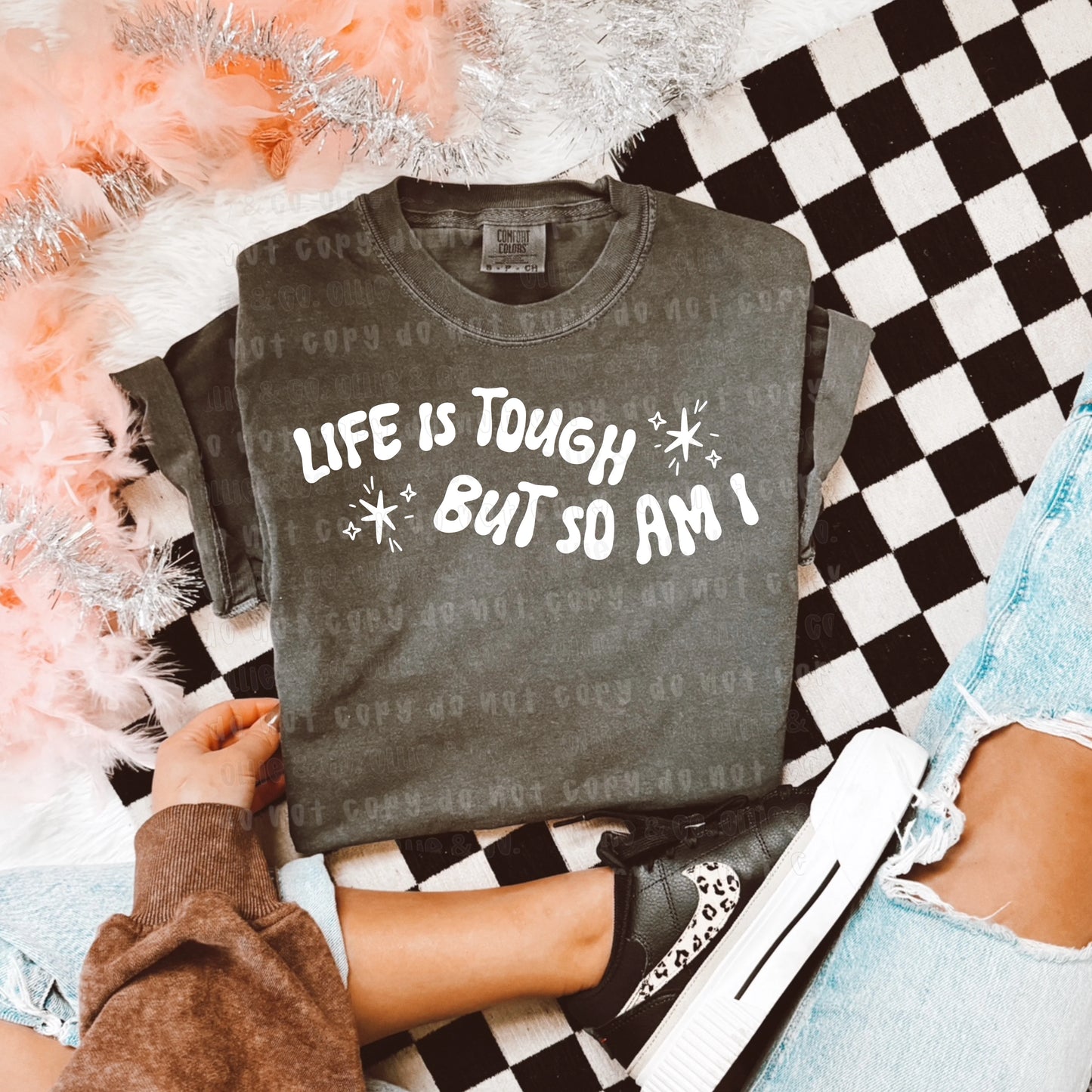 Life is Tough but So Are You