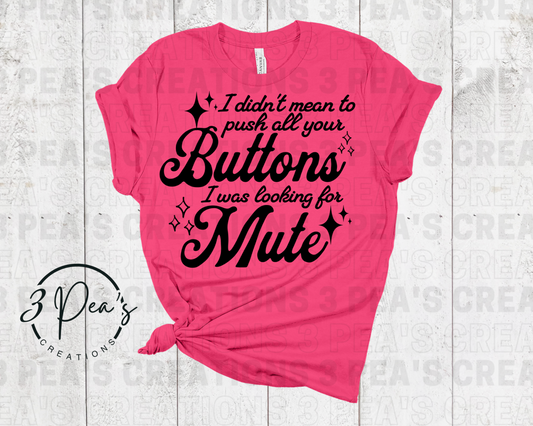 I Didn’t Mean to Push All Your Buttons