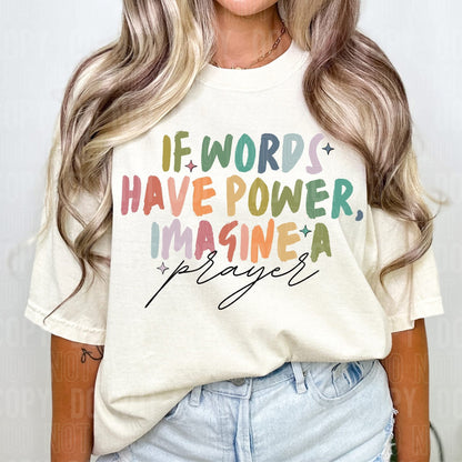 If Words Have Power Imagine a Prayer