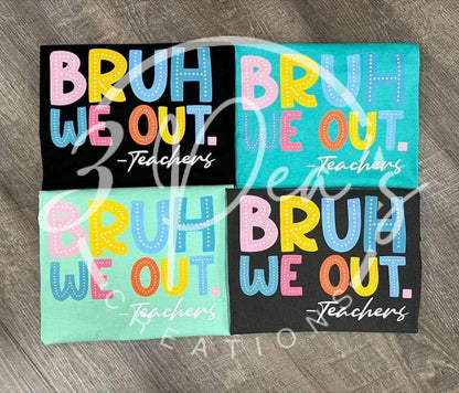 Bruh We Out- Teachers (WCT)