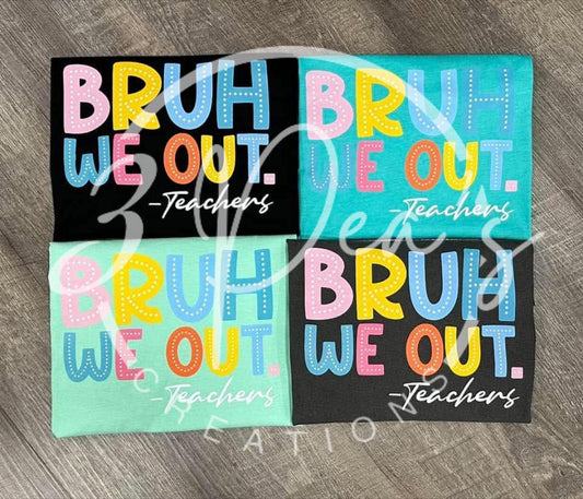 Bruh We Out- Teachers (WCT)