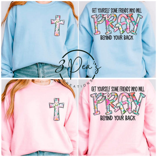 Friends Pray Behind Your Back