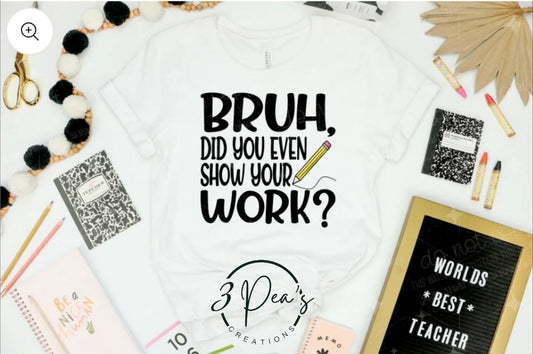 Bruh You Show Work? (OC)